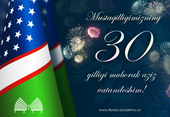 Mustaqilligimizning 30 yilligi barchamizga muborak bo’lsin! Mustaqilligimizning 30 yilligi barchamizga muborak bo’lsin!