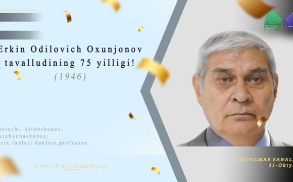 Erkin Odilovich Oxunjonov tavalludining 75 yilligi!