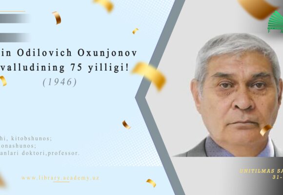 Erkin Odilovich Oxunjonov tavalludining 75 yilligi!